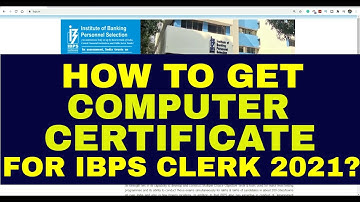 HOW TO GET COMPUTER CERTIFICATE FOR IBPS CLERK 2021? | IBPS CLERK RECRUITMENT 2021
