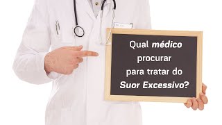 Qual Mdico Procurar Para Tratar O Suor Excessivo