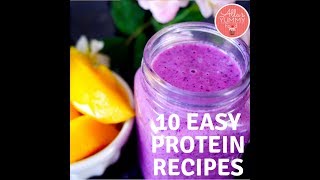 10 EASY PROTEIN RECIPES