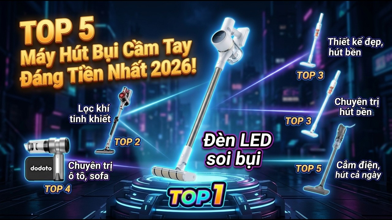 Máy hút bụi cầm tay không dây gọn nhẹ linh hoạt cho gia đình năm 2026