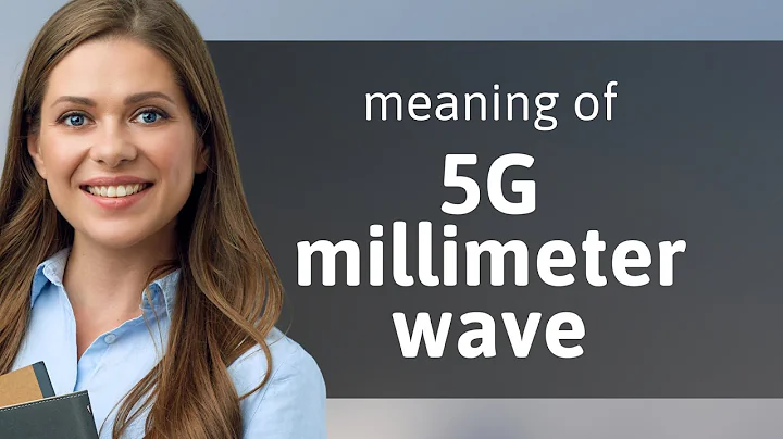 Understanding 5G Millimeter Wave Technology