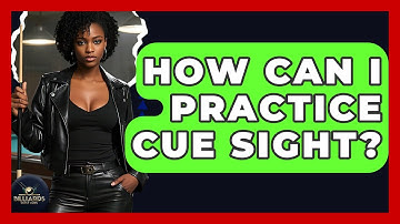 How Can I Practice Cue Sight? - Billiards Hustlers