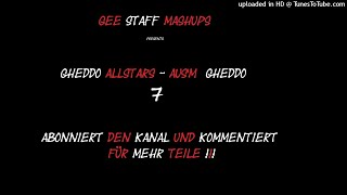 Gheddo Allstars - Ausm Gheddo 7 (Haftbefehl x Gzuz x Sido x Kontra K x AZAD x Bushido x Savas x Mert