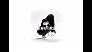 K  Michelle- Cry (from the bathroom of a party)