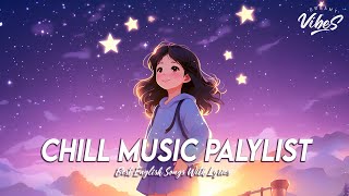 Chill Music Palylist 🍇 Popular Tiktok Songs 2024 | All English Songs With Lyrics