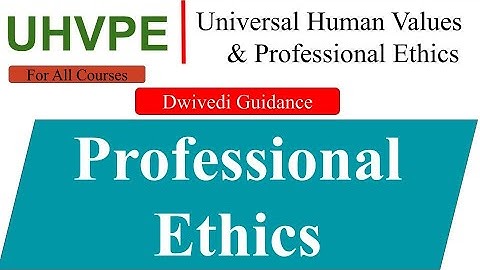 Professional ethics, competence in profession, universal human values and professional ethics aktu