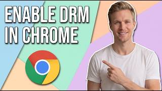 How To Enable DRM In Chrome Browser (Easy Guide)