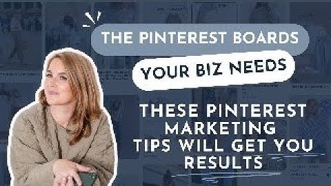 How to Make Pinterest Boards for Your Business | Expert Pinterest Marketing Advice