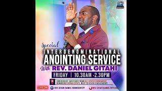 FRIDAY INTERDENOMINATIONAL ANOINTING SERVICE || REV.GITAHI DANIEL || DONHOLM CFF || 17TH MAY 2024