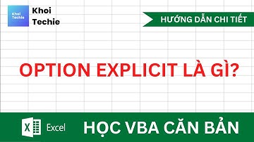 Option Explitcit, vì sao phải khai báo biến trong lập trình VBA - Học VBA Căn Bản