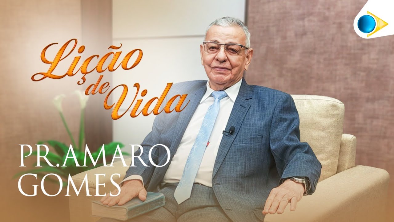 Pr. Amaro Gomes | Lição de Vida
