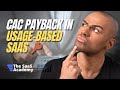 Adapting CAC Payback Period for Usage-Based SaaS Models | SaaS Metrics School | CAC Payback Period