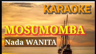 MOSUMOMBA Karaoke  With Liric, No Vocal Nada Wanita #BramLarengi