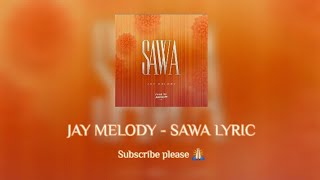 Jay Melody - Sawa Lyric Edit By Ashray17