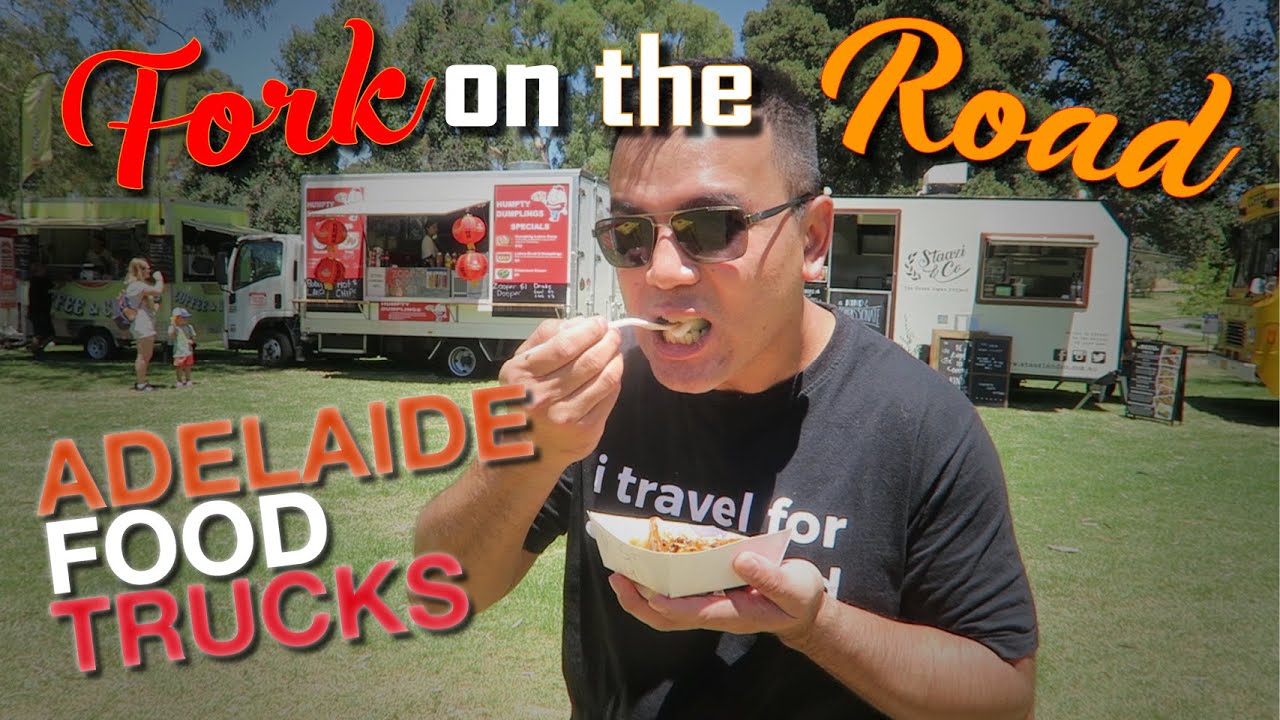 Adelaide Food Truck / Street Food Scene Fork on the Road YouTube