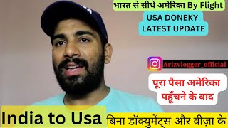 India to USA direct without documents-अमेरिका आना है?बिना वीज़ा और आइलैट्स के?Usa donkey by flight