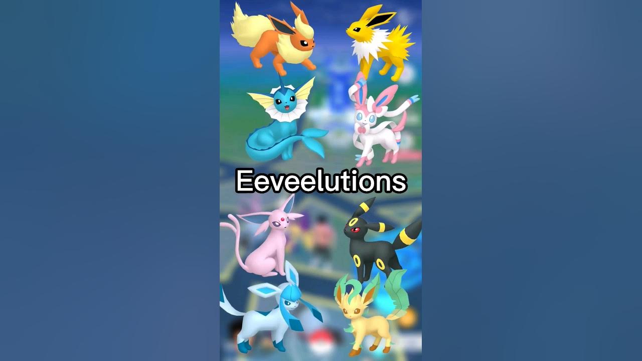 How To Get Each Of Eevee's Evolutions In Pokémon Go - AmongMen