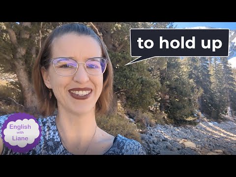 Phrasal Verb - to hold up