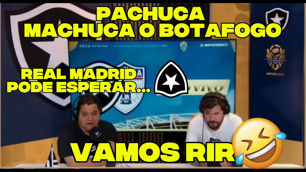 VAMOS RIR BOTAFOGO 0 X 3 PACHUCA MUNDIAL DE CLUBES - YouTube