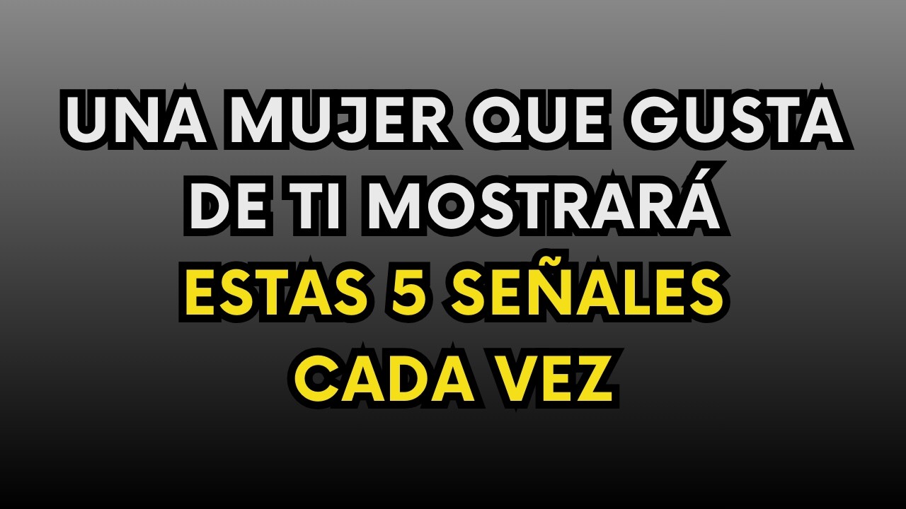 Una mujer que gusta de ti mostrará estas 5 señales siempre