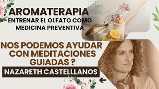 🧠 APRENDE LOS BENEFICIOS DE LA AROMATERAPIA Y LAS MEDITACIONES GUIADAS Dra Nazareth castellanos