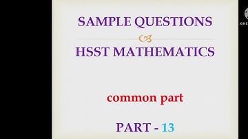 Set / Hsst mathematics sample questions Common  part 13