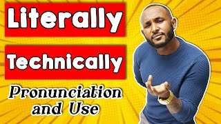 BASIC ENGLISH: How To Use 'Literally' & 'Technically' CORRECTLY