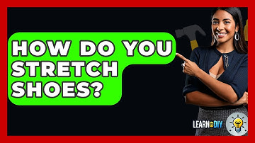 How Do You Stretch Shoes? - LearnToDIY360.com