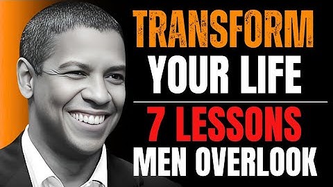 "7 Life Lessons Men Learn Too Late In Life" |DENZEL WASHINGTON MOTIVATIONAL SPEECH