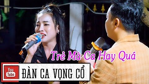 Ca Cổ Hơi Dài Nguyệt Hổ Vương NS Trẻ Huỳnh Thoa & Tuấn Dương