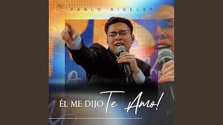 Él Me Dijo Te Amo - Pablo Aigelef
