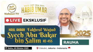 🔴LIVE RAUHAH Haul Syech Abubakar bin Salim | Habib Umar bin Hafidz Rihlah Jakarta 2025