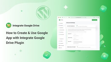 How to Create & Use Google App with Integrate Google Drive Plugin