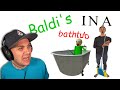 Baldi's in a bathtub...