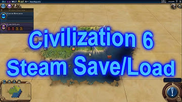 Cilivization 6 - How to Save/Load with Steam Cloud