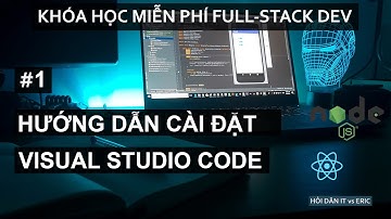 #1 Cài đặt Chi Tiết Visual Studio Code - Công Cụ Mạnh Mẽ Nhất Của Lập Trình Viên Website Hiện  Nay