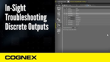 In-Sight Troubleshooting: Discrete Output | Cognex Support