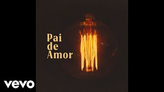 Leonardo Gonçalves, Aline Irineu, Samuel Silva - Pai De Amor Áudio Oficial