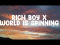 Rich Boy X World Is Spinning (Lyrics) •TikTok Version