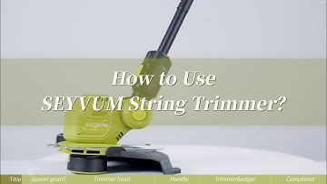 How to Use SEYVUM String Trimmer