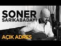 Soner Sarıkabadayı - Açık Adres (Akustik)