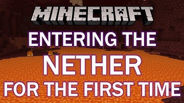 Minecraft: Entering the Nether for the first time