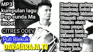 Kumpulan lagu sunda // MP3 // Ma imoet feat Tepak kendang Citres odev // Raoseun pisan