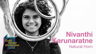 Nivanthi Karunaratne | Natural Horn, Wind, Brass & Percussion | Gold Medal Finalist 2024