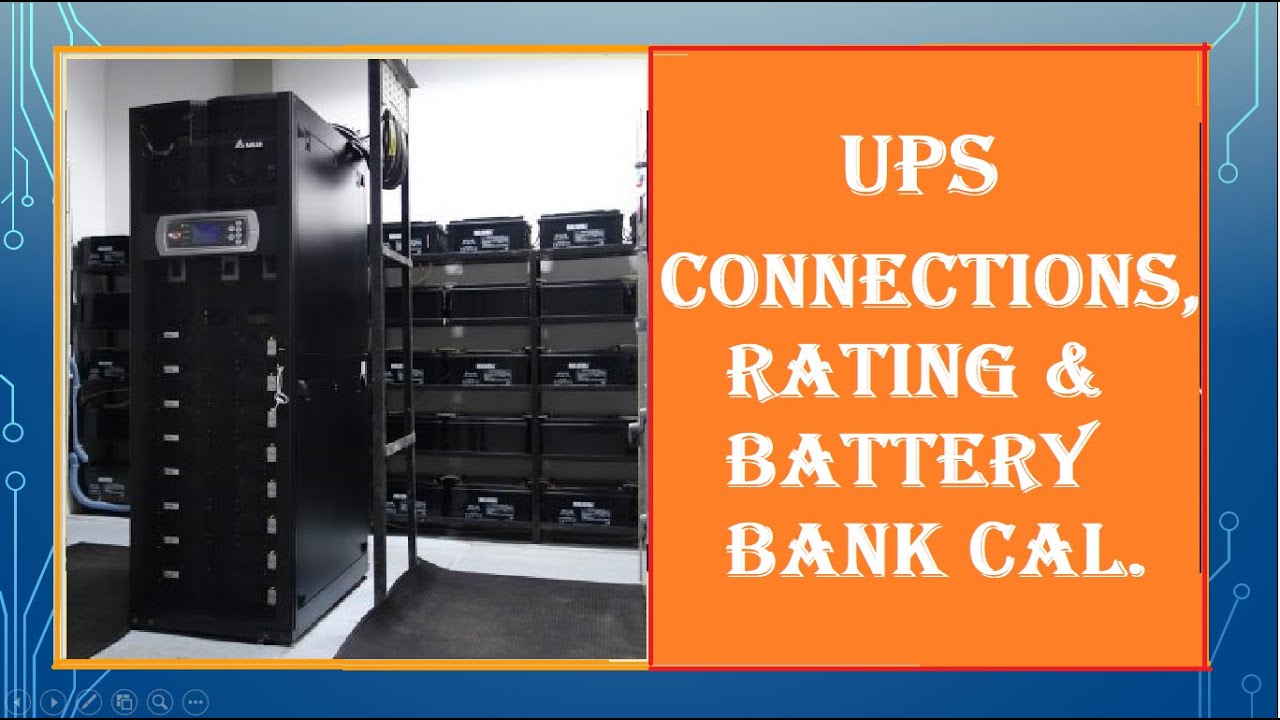 UPS SLD, connection, rating and battery bank capacity calculation