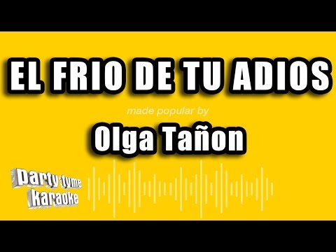 Olga Tañon – El Frio De Tu Adios (Versión Karaoke)