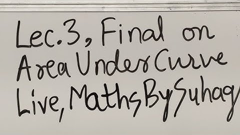 Live Area Under Curve auc Lec 3 Final iit jee nda nimcet gre