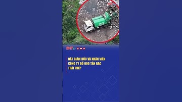 Bắt giám đốc và nhân viên công ty đổ 600 tấn rác trái phép | Truyền hình Hà Tĩnh