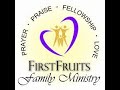 FirstFruits Family Ministry Spirit Sowing Pt 7