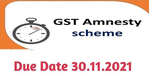 GST Amnesty scheme 2021 / due date extended 30.11.2021/gst late fees waiver